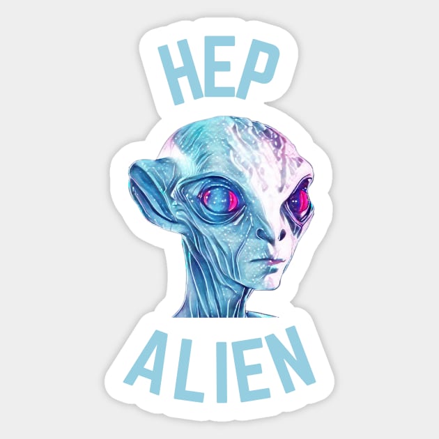 Hep Alien Sticker by Shadowbyte91